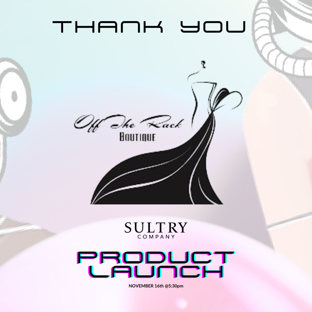 NOVEMBER 16th PRODUCT LAUNCH Sultry Company